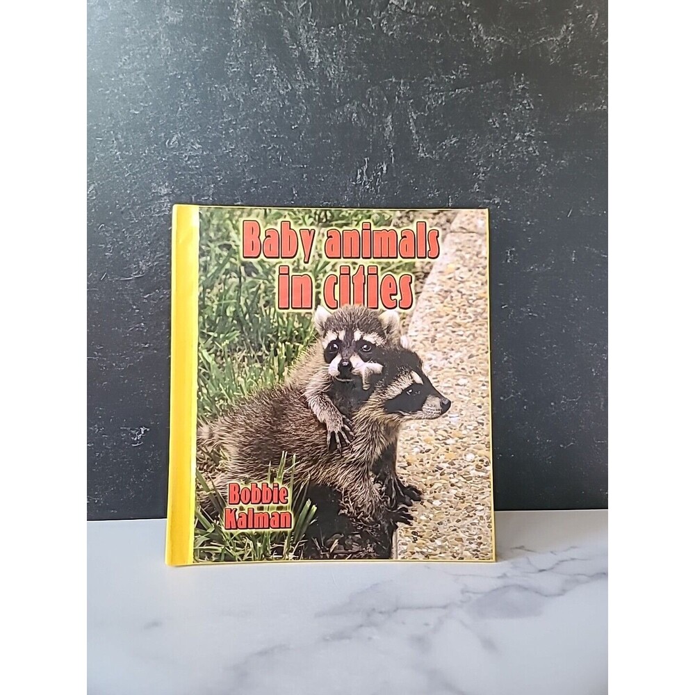 Baby Animals In Cities By Bobbie Kalman